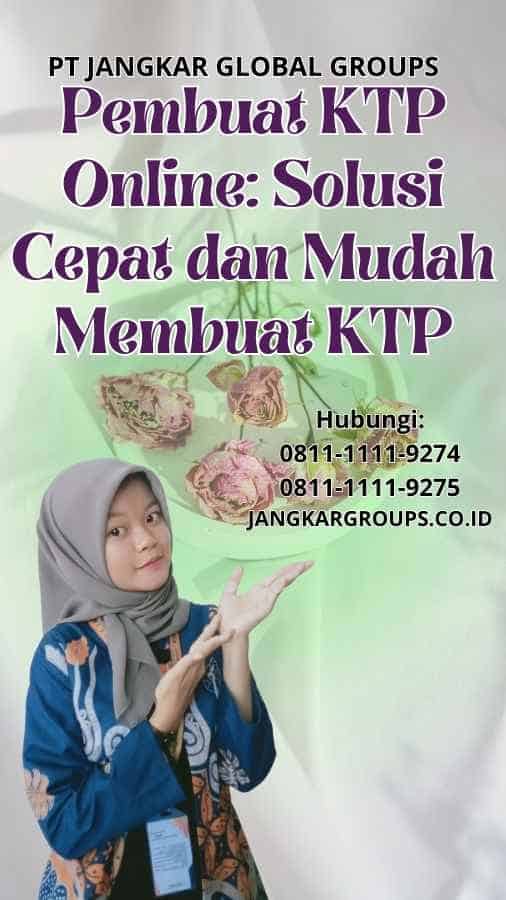 Pembuat KTP Online: Solusi Cepat dan Mudah Membuat KTP