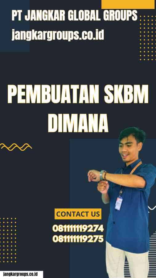 Pembuatan SKBM Dimana