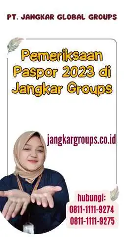 Pemeriksaan Paspor 2023 di Jangkar Groups