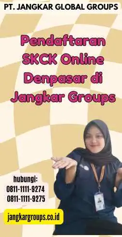 Pendaftaran SKCK Online Denpasar di Jangkar Groups