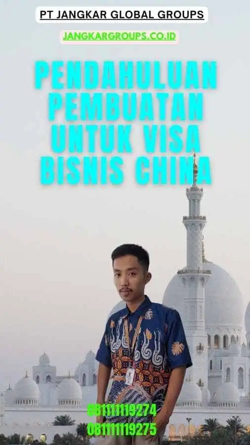 Pendahuluan Pembuatan Untuk Visa Bisnis China