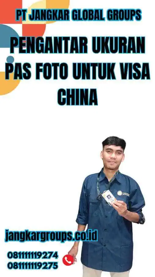 Pengantar Ukuran Pas Foto Untuk Visa China