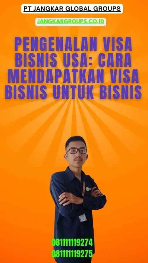 Pengenalan Visa Bisnis USA Cara Mendapatkan Visa Bisnis untuk Bisnis