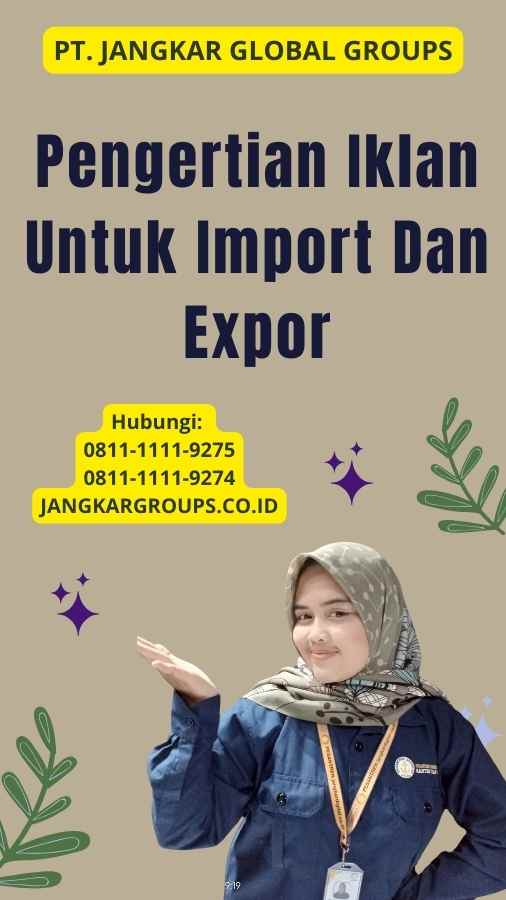 Pengertian Iklan Untuk Import Dan Expor