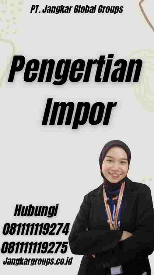 Pengertian Impor - Jelaskan Pengertian Impor