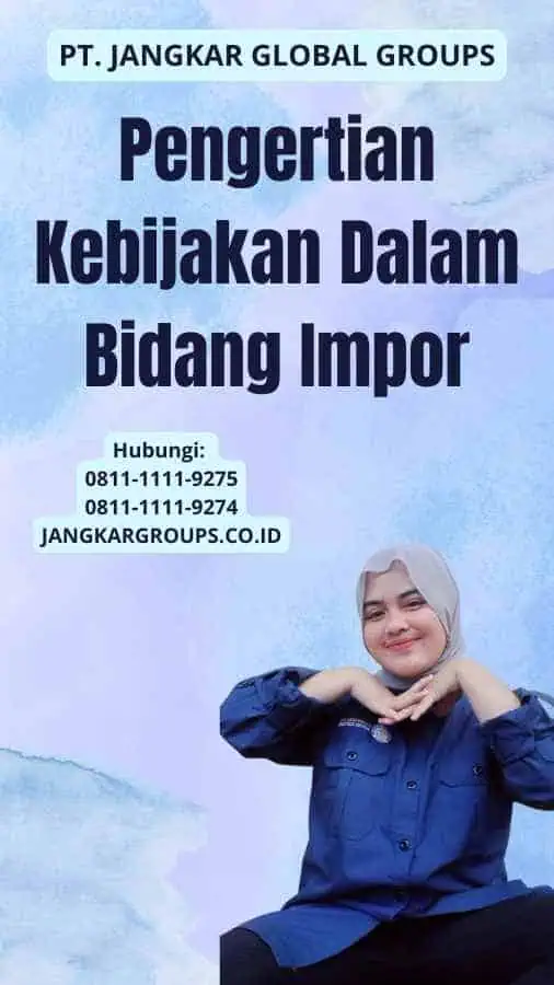 Pengertian Kebijakan Dalam Bidang Impor