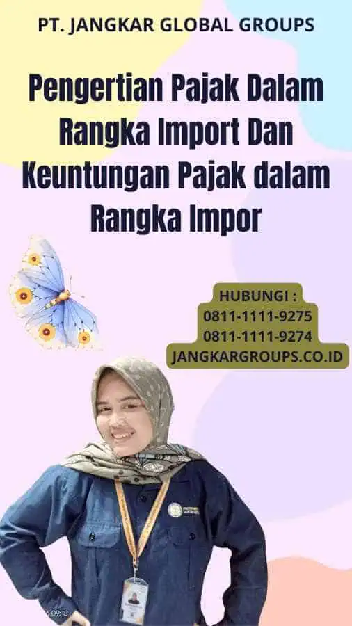 Pengertian Pajak Dalam Rangka Import Dan Keuntungan Pajak dalam Rangka Impor