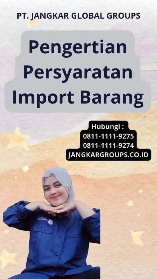 Pengertian Persyaratan Import Barang