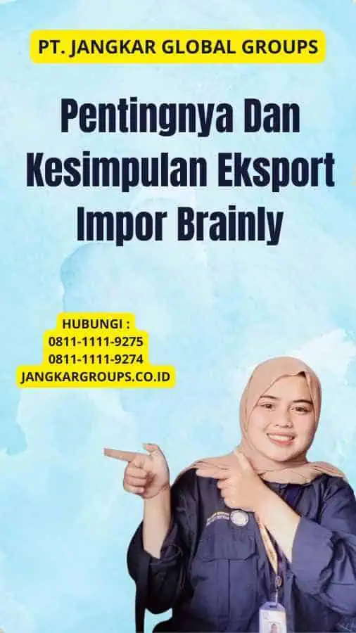 Pentingnya Dan Kesimpulan Eksport Impor Brainly