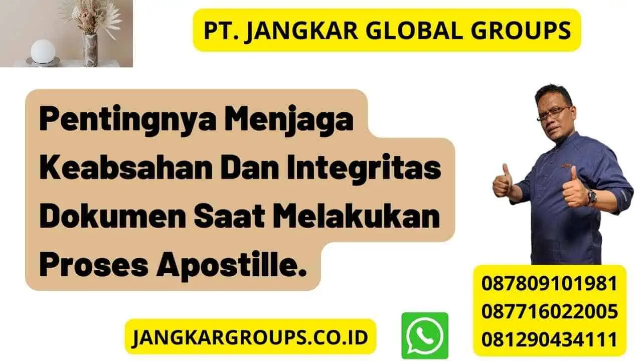 Pentingnya Menjaga Keabsahan Dan Integritas Dokumen Saat Melakukan Proses Apostille.