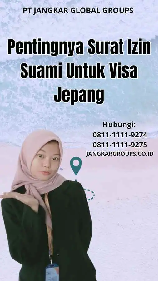 Pentingnya Surat Izin Suami Untuk Visa Jepang