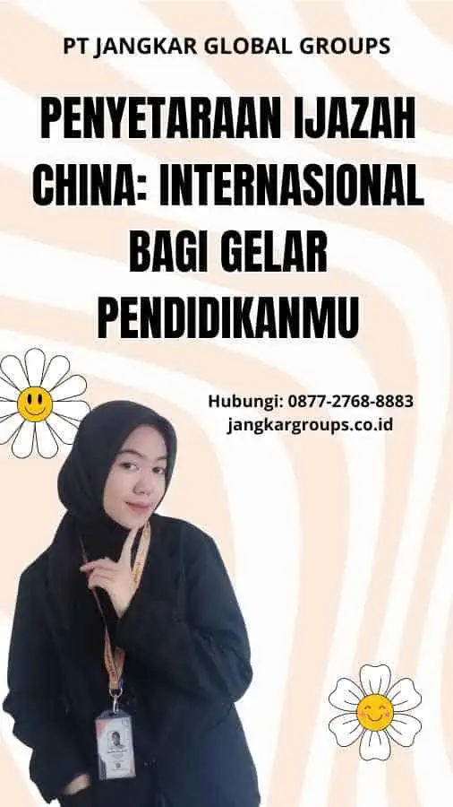 Penyetaraan Ijazah China: Internasional bagi Gelar Pendidikanmu