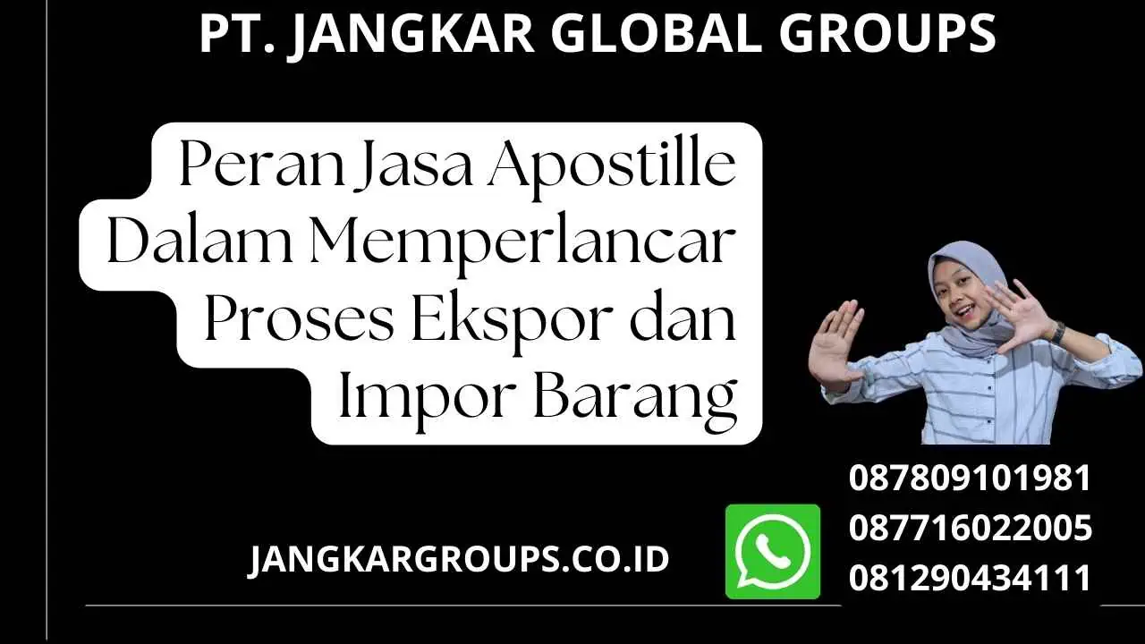 Peran Jasa Apostille Dalam Memperlancar Proses Ekspor dan Impor Barang