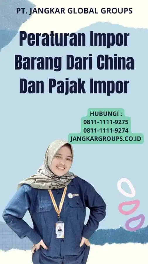 Peraturan Impor Barang Dari China Dan Pajak Impor