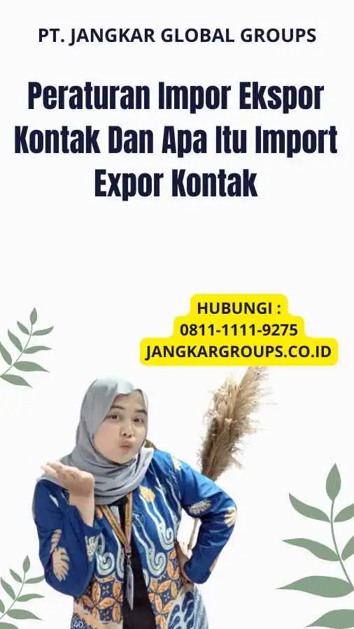 Peraturan Impor Ekspor Kontak Dan Apa Itu Import Expor Kontak