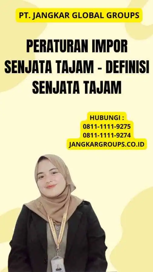 Peraturan Impor Senjata Tajam - Definisi Senjata Tajam