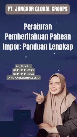 Peraturan Pemberitahuan Pabean Impor: Panduan Lengkap