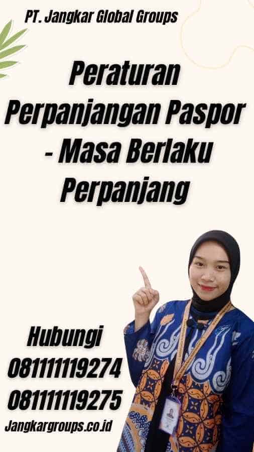 Peraturan Perpanjangan Paspor - Masa Berlaku Perpanjang