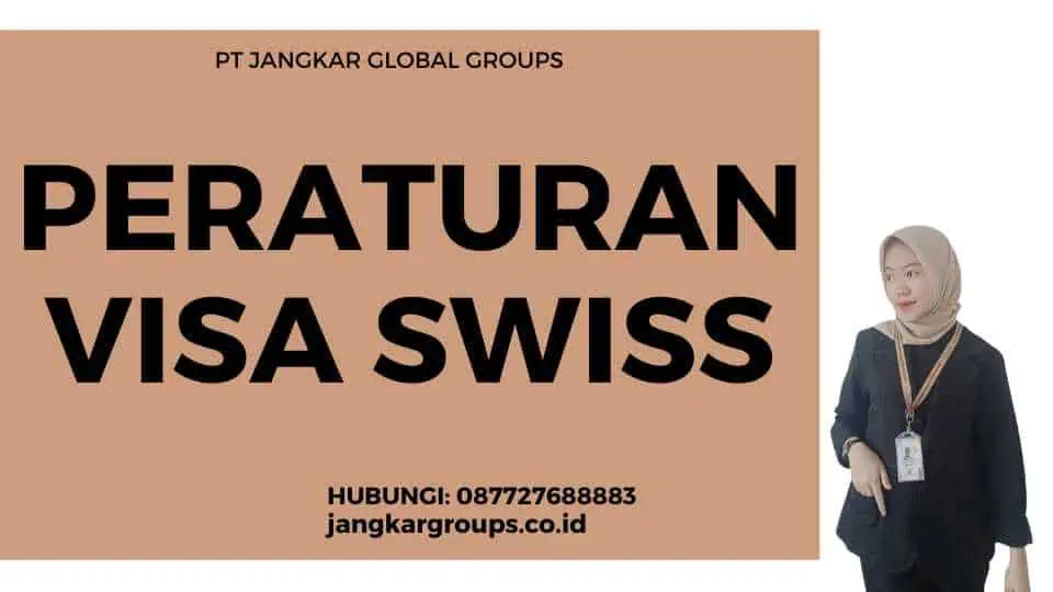 Peraturan Visa Swiss