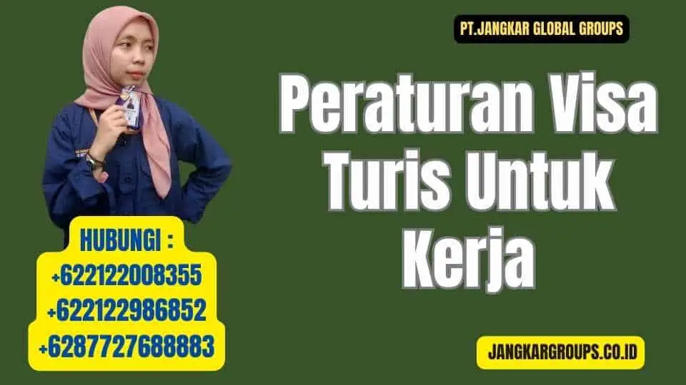 Peraturan Visa Turis Untuk Kerja