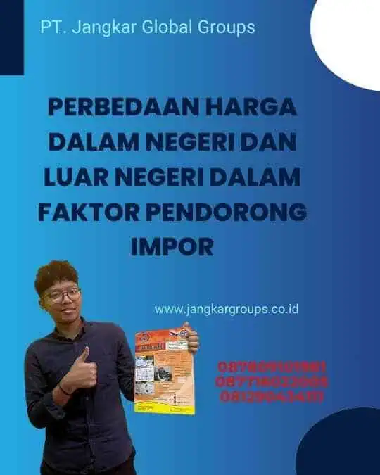 Perbedaan Harga dalam Negeri dan Luar Negeri Dalam Faktor Pendorong Impor