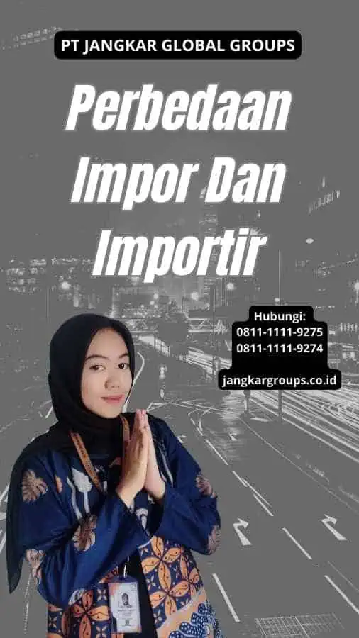 Perbedaan Impor Dan Importir