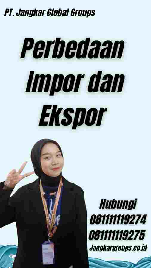 Perbedaan Impor dan Ekspor