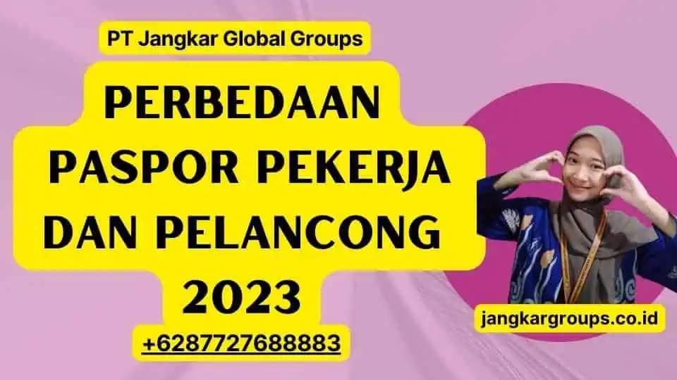 Perbedaan Paspor Pekerja Dan Pelancong 2023