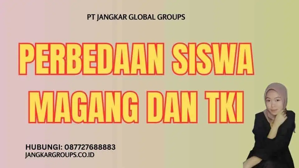 Perbedaan Siswa Magang Dan TKI