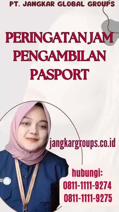 Peringatan Jam Pengambilan Pasport