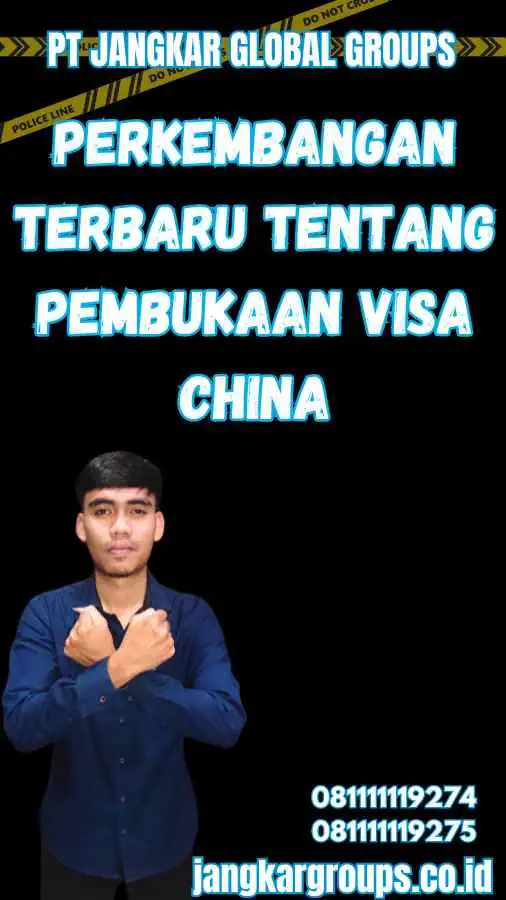 Perkembangan terbaru tentang pembukaan visa China