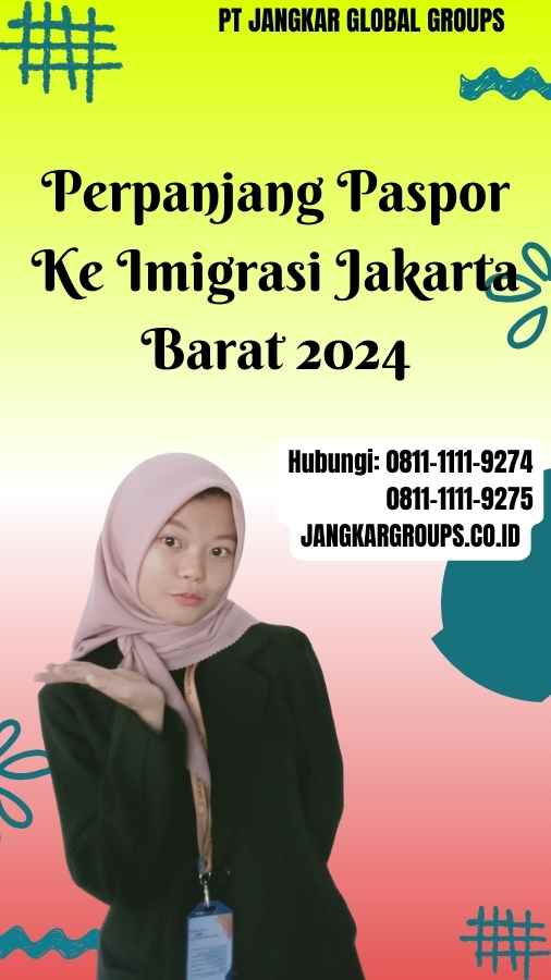 Perpanjang Paspor Ke Imigrasi Jakarta Barat 2024