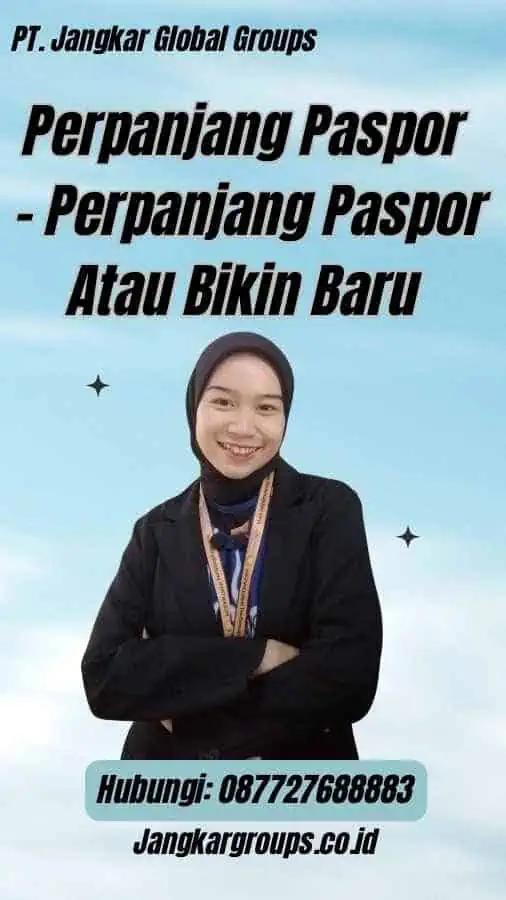 Perpanjang Paspor - Perpanjang Paspor Atau Bikin Baru