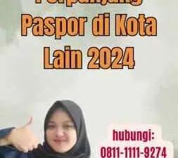 Perpanjang Paspor di Kota Lain 2024