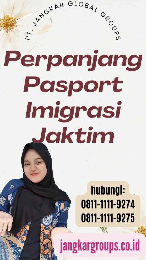 Perpanjang Pasport Imigrasi Jaktim