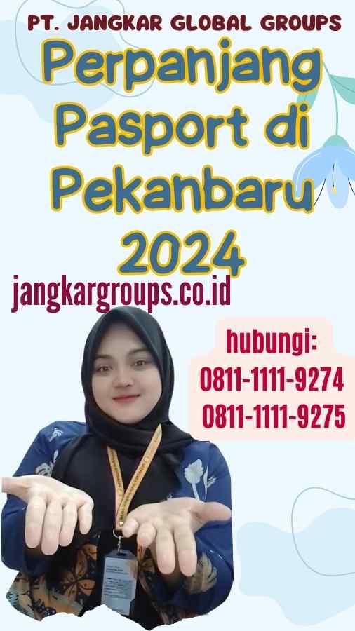 Perpanjang Pasport di Pekanbaru 2024