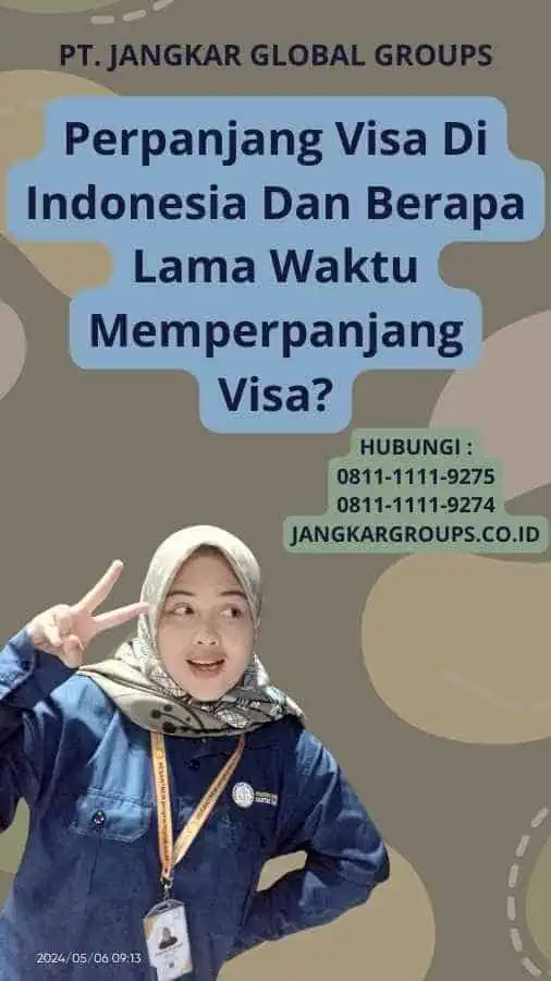 Perpanjang Visa Di Indonesia Dan Berapa Lama Waktu Memperpanjang Visa?