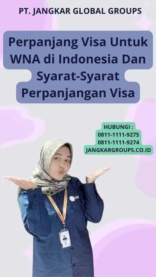 Perpanjang Visa Untuk WNA di Indonesia Dan Syarat-Syarat Perpanjangan Visa