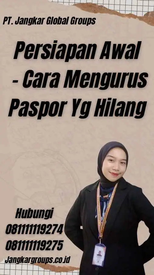 Persiapan Awal - Cara Mengurus Paspor Yg Hilang