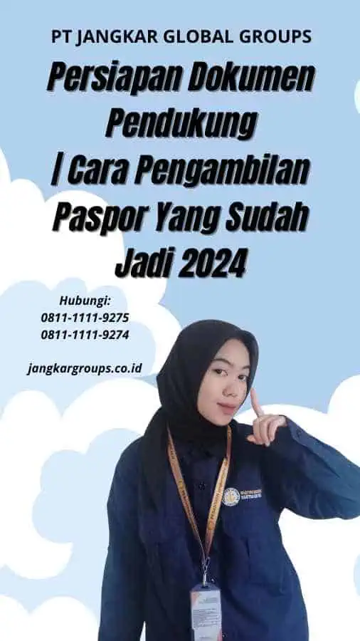 Persiapan Dokumen Pendukung Cara Pengambilan Paspor Yang Sudah Jadi 2024