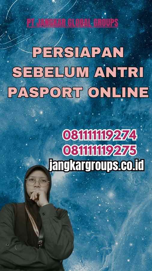 Persiapan Sebelum Antri Pasport Online