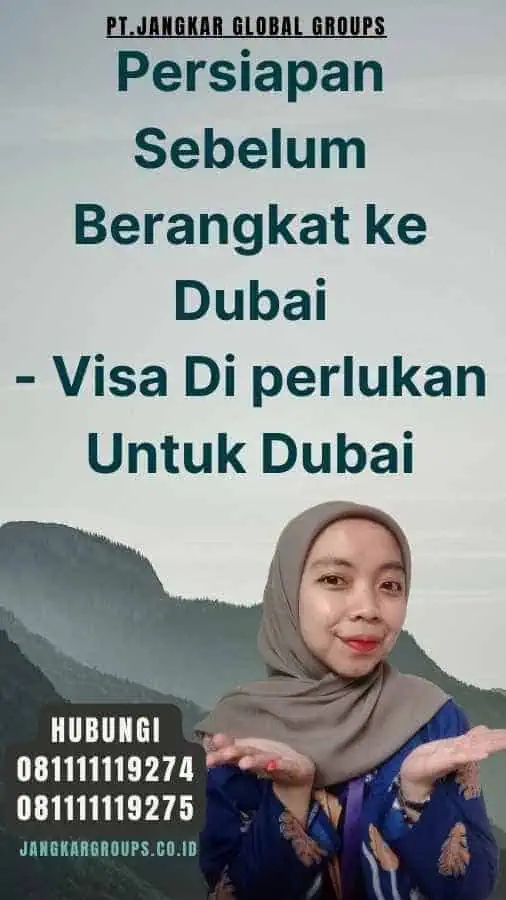 Persiapan Sebelum Berangkat ke Dubai - Visa Di perlukan Untuk Dubai