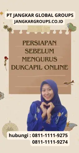 Persiapan Sebelum Mengurus Dukcapil Online