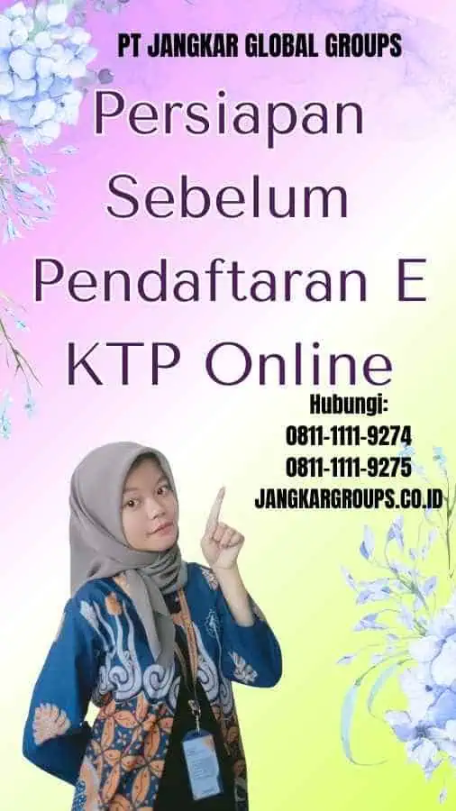 Persiapan Sebelum Pendaftaran E KTP Online