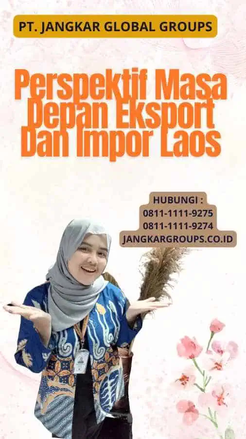 Perspektif Masa Depan Eksport Dan Impor Laos