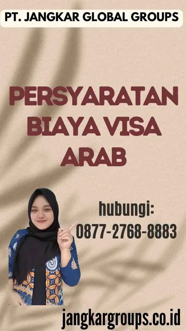 Persyaratan Biaya Visa Arab