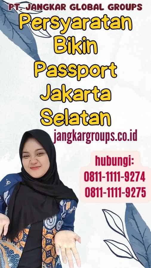 Persyaratan Bikin Passport Jakarta Selatan