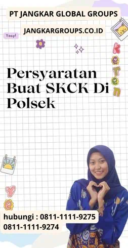 Persyaratan Buat SKCK Di Polsek