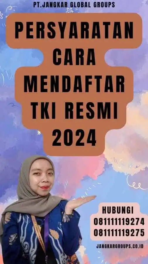 Persyaratan Cara Mendaftar TKI Resmi 2024