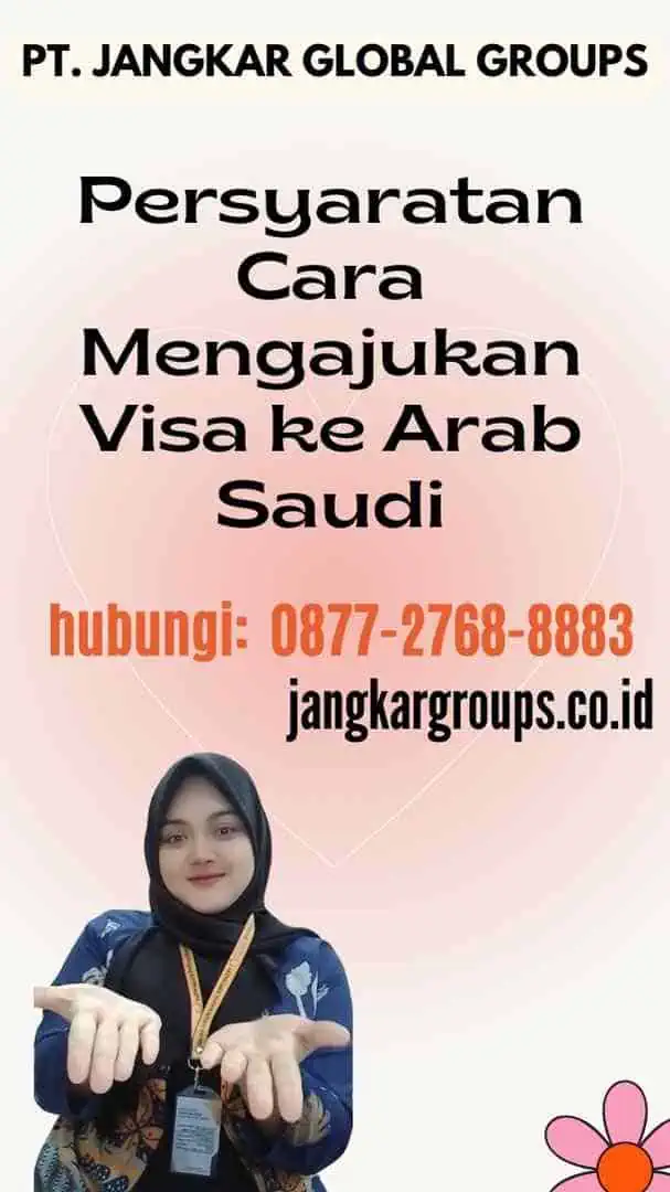 Persyaratan Cara Mengajukan Visa ke Arab Saudi